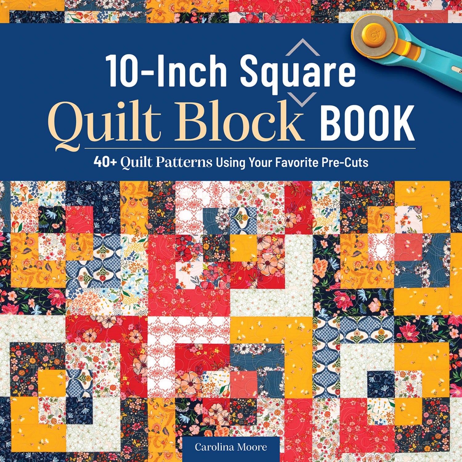 PREORDER: Shipping 10/15/25 The 10" Square Quilt Block Book
