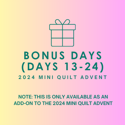 PRE ORDER: 2024 Mini Quilt Advent BONUS DAYS