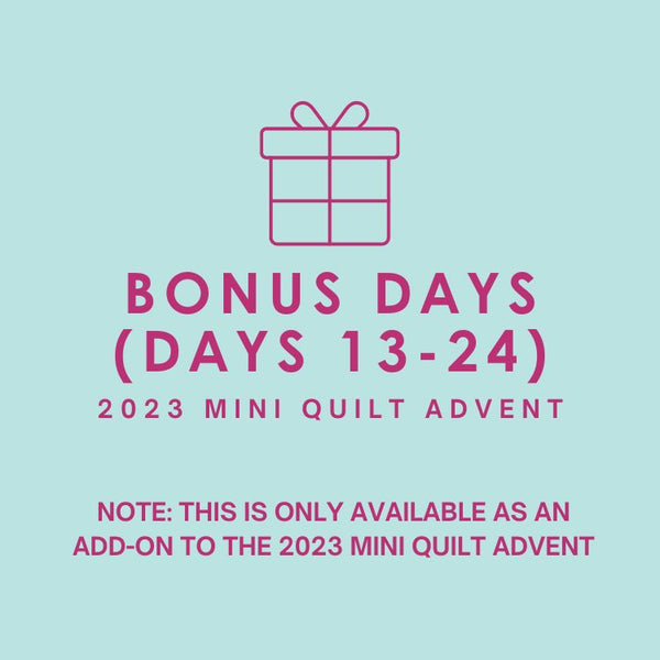 2023 Mini Quilt Advent BONUS DAYS – Carolina Moore